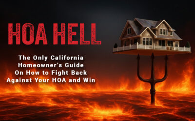 HOA HELL: The Only California Homeowner’s Guide On How to Fight Back Against Your HOA and Win